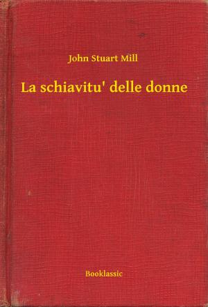 Cover of the book La schiavitu' delle donne by Michel Zévaco