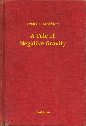 Book cover of A Tale of Negative Gravity