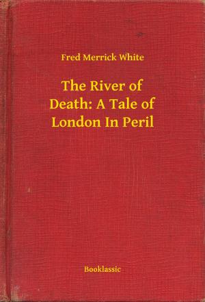 Book cover of The River of Death: A Tale of London In Peril