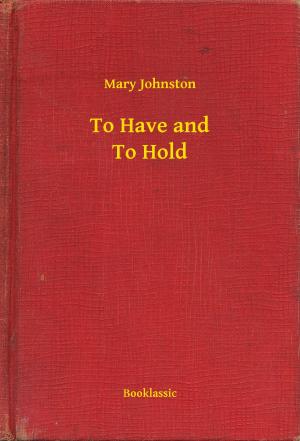 Cover of the book To Have and To Hold by Henry James