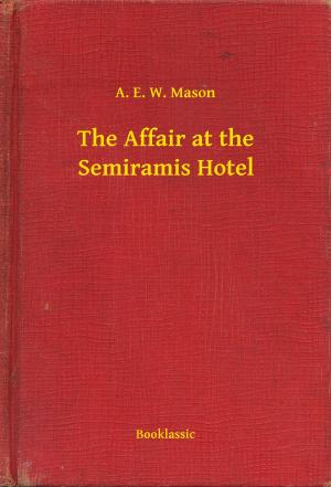 Cover of the book The Affair at the Semiramis Hotel by Jean (de) La Bruyere