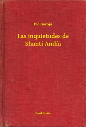 Cover of the book Las inquietudes de Shanti Andía by Émile Gaboriau