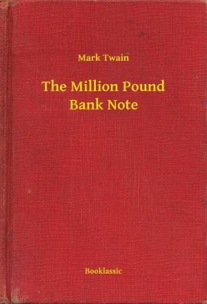 Cover of the book The Million Pound Bank Note by Antonio De Hoyos y Vinent