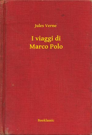 Cover of the book I viaggi di Marco Polo by Paul Féval (père)