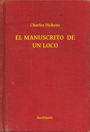 Cover of the book EL MANUSCRITO DE UN LOCO by Charles Dickens