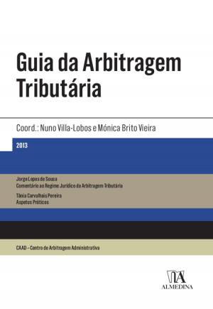 Cover of the book Guia da Arbitragem Tributária by José Manuel Braz da Silva