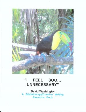 Book cover of "I Feel Soo...Unnecessary"