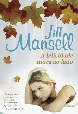 Cover of the book A Felicidade Mora ao Lado by P.c. Cast E Kristin Cast