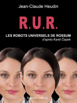 Cover of the book R.U.R. Les Robots Universels de Rossum by Jean-Claude HEUDIN