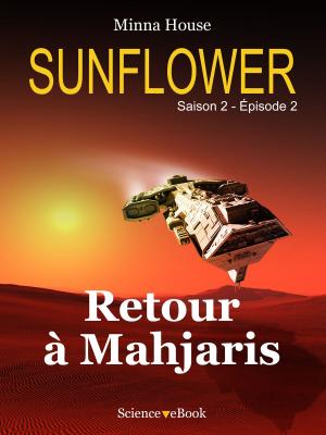 Cover of the book SUNFLOWER - Retour à Mahjaris by Jean-Claude HEUDIN
