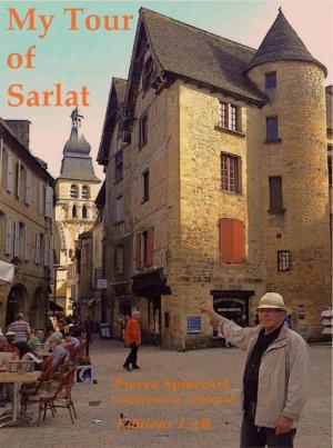 Cover of the book My Tour of Sarlat by Susan Planck