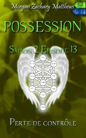 Book cover of Possession Saison 2 Episode 13 Perte de contrôle