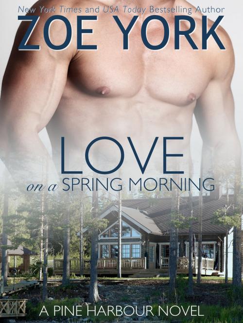 Cover of the book Love on a Spring Morning by Zoe York, Zoe York