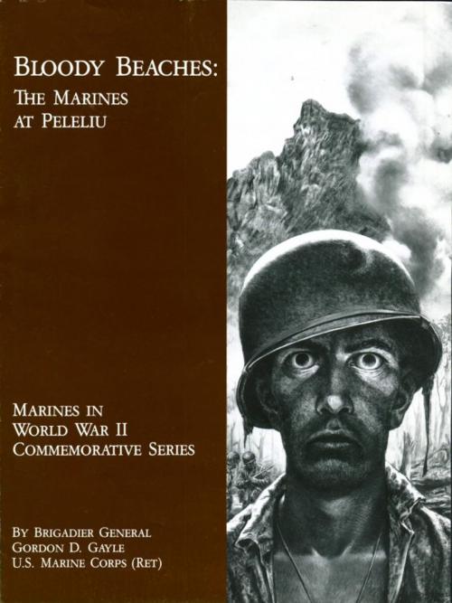 Cover of the book Bloody Beaches: The Marines at Peleliu by Gordon D. Gayle (Ret), Desmond Gahan, Desmondous Publications
