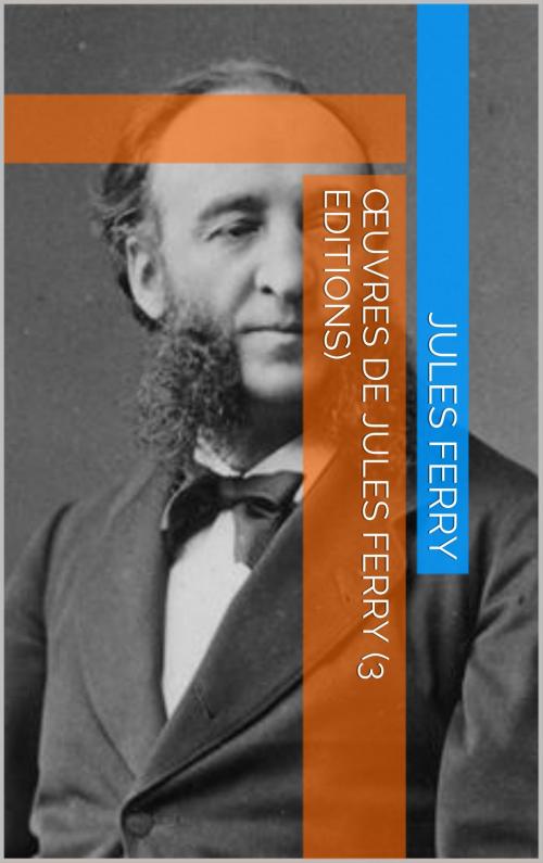 Cover of the book Œuvres de Jules Ferry (3 Editions Médias) by Jules Ferry, soussoune