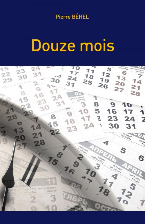 Cover of the book Douze mois by Pierre Béhel, Editions Pierre Béhel