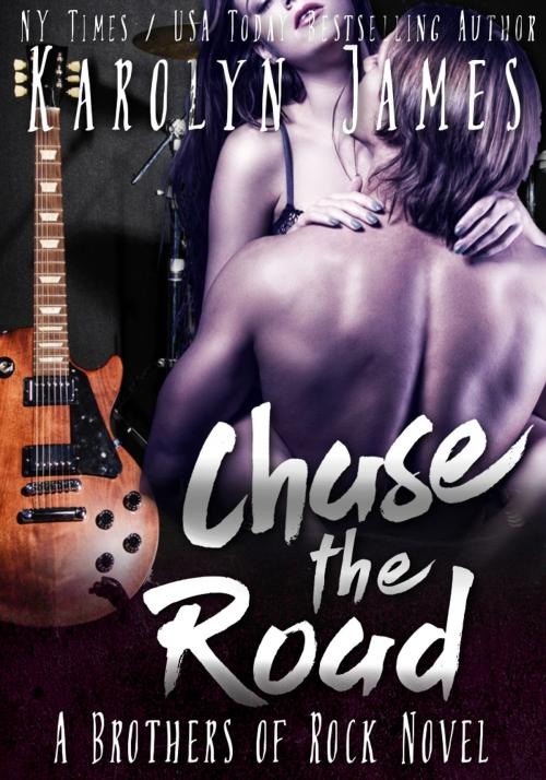 Cover of the book Chase the Road (A Brothers of Rock - GONE BY AUTUMN - novel) by Karolyn James, h2hkj