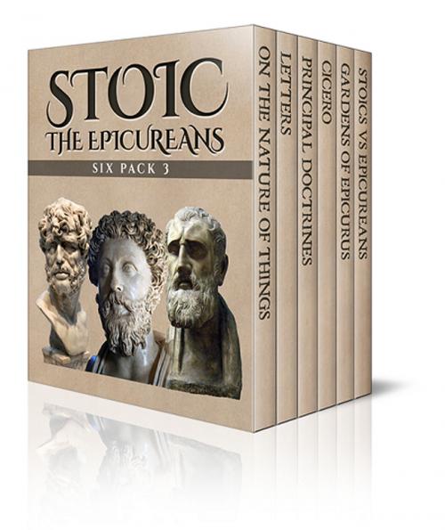Cover of the book Stoic Six Pack 3 by Epicurus, Cicero, Lucretius, Enhanced E-Books