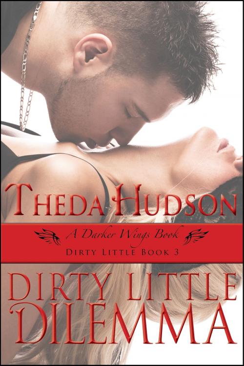 Cover of the book Dirty Little Dilemma by Theda Hudson, Lilac Moon Books