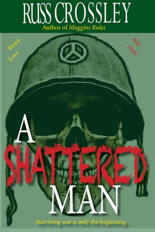 Cover of the book A Shattered Man by Russ Crossley, 53rd Street Publishing