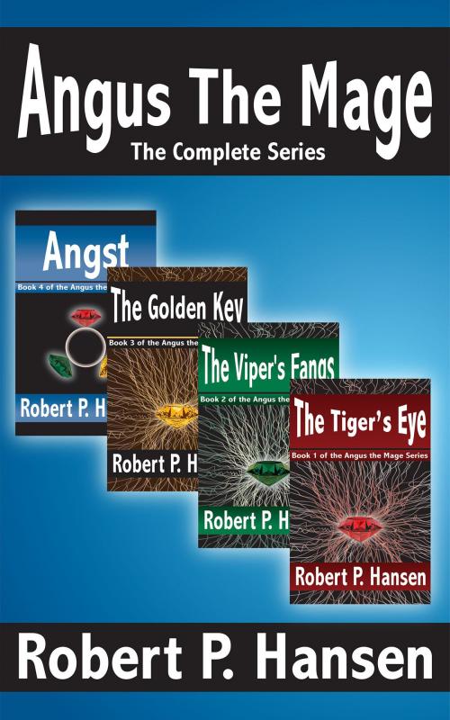 Cover of the book Angus the Mage: The Complete Series by Robert P. Hansen, Robert P. Hansen