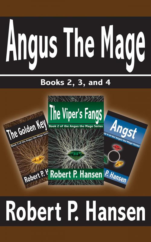 Cover of the book Angus the Mage: Books 2, 3, and 4 by Robert P. Hansen, Robert P. Hansen