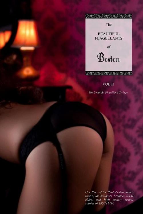 Cover of the book The Beautiful Flagellants of Boston by Lord Drialys (pseudonym), Locus Elm Press (editor), Locus Elm Press