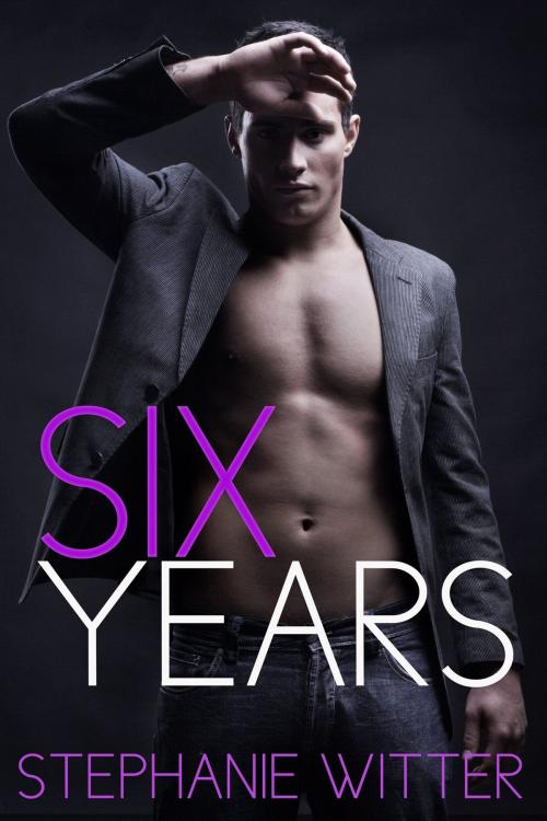 Cover of the book Six Years by Stephanie Witter, Stephanie Witter
