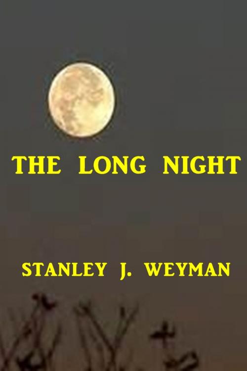 Cover of the book The Long Night by Stanley J. Weyman, Green Bird Press
