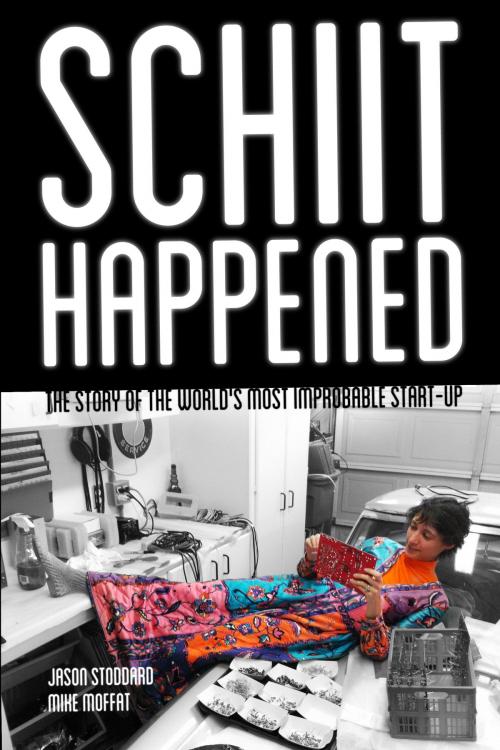 Cover of the book Schiit Happened by Jason Stoddard, Mike Moffat, Fake Reality