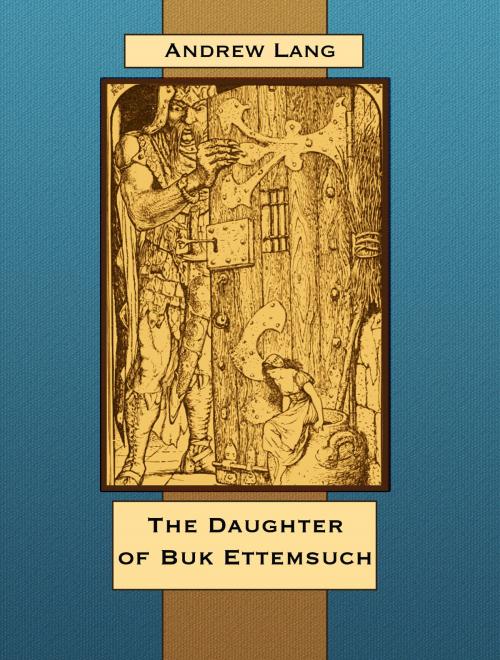 Cover of the book The Daughter of Buk Ettemsuch by Andrew Lang, Media Galaxy