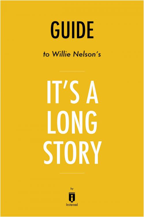 Cover of the book Guide to Willie Nelson’s It’s a Long Story by Instaread by Instaread, Instaread
