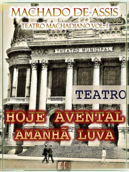 Cover of the book Hoje Avental, Amanhã Luva by Machado de Assis, LL Library