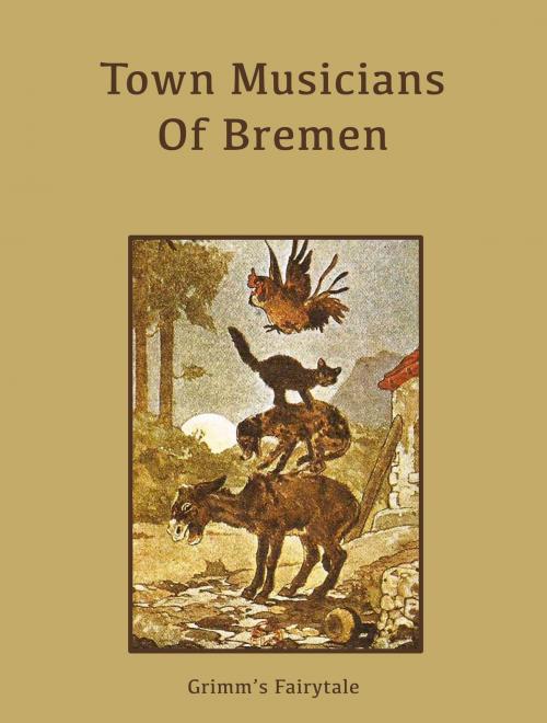 Cover of the book Town Musicians Of Bremen by Grimm’s Fairytale, Media Galaxy