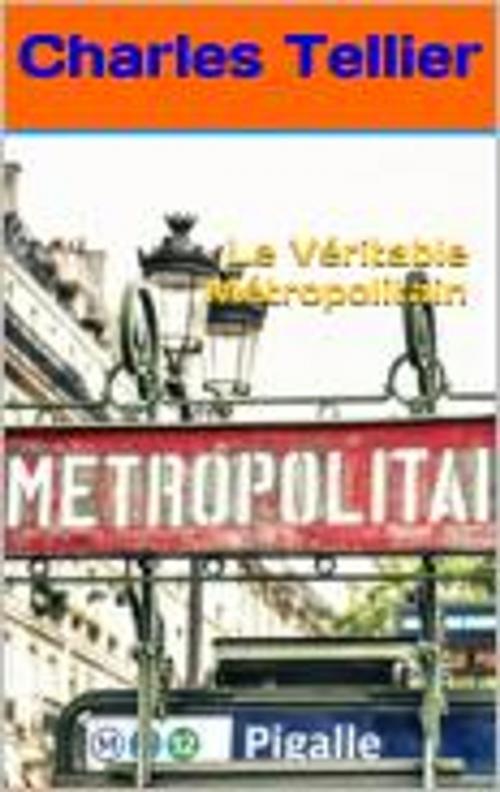 Cover of the book Le Véritable Métropolitain by Charles Tellier, CB