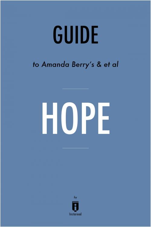 Cover of the book Guide to Amanda Berry’s & et al Hope by Instaread by Instaread, Instaread