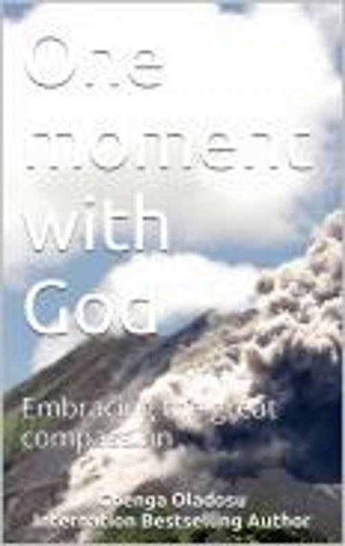 Cover of the book One moment with God by Gbenga Oladosu, Mega Feast Press