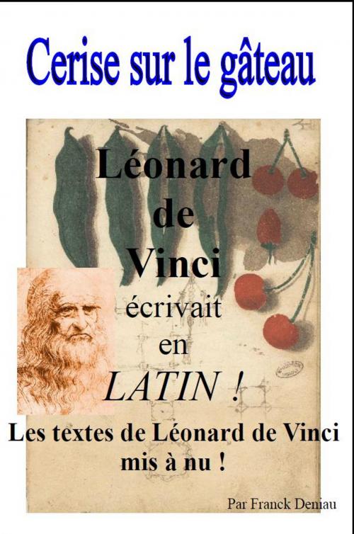 Cover of the book Léonard de Vinci écrivait en Latin by Franck Deniau, Franck Deniau
