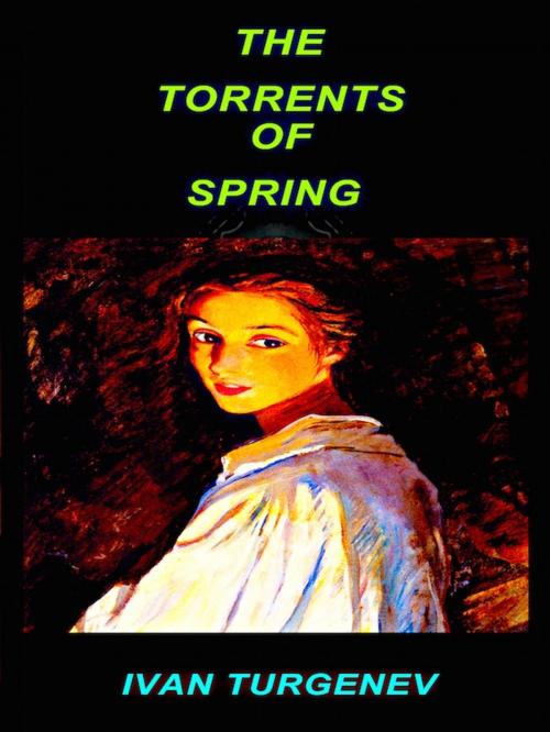 Cover of the book The Torrents of Spring by Ivan Turgenev, Editions Artisan Devereaux LLC