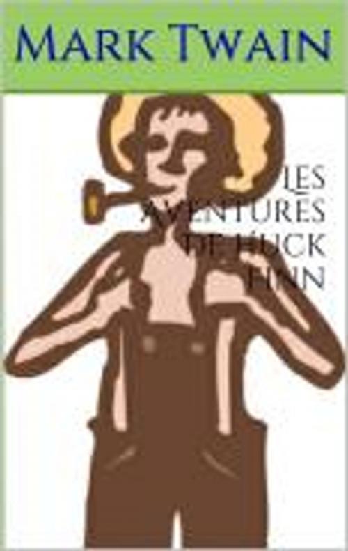 Cover of the book Les Aventures de Huck Finn by Mark Twain, William Little Hughes, CB