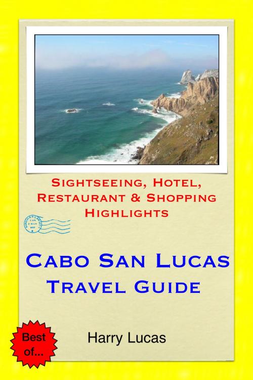 Cover of the book Cabo San Lucas, Mexico Travel Guide by Harry Lucas, Astute Press