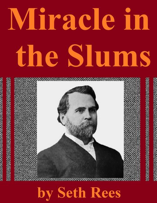 Cover of the book Miracle in the Slums by Seth Rees, Jawbone Digital