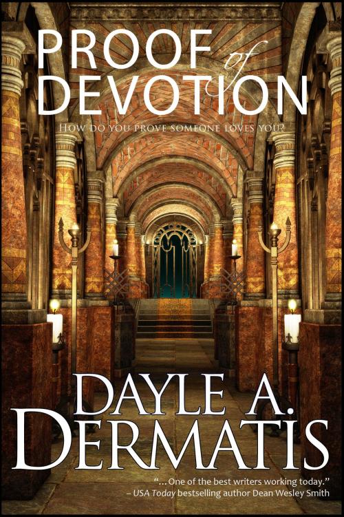Cover of the book Proof of Devotion by Dayle A. Dermatis, Soul's Road Press