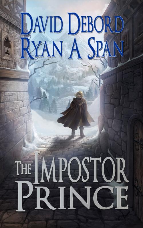 Cover of the book The Impostor Prince by David Debord, Ryan A Span, Gryphonwood Press