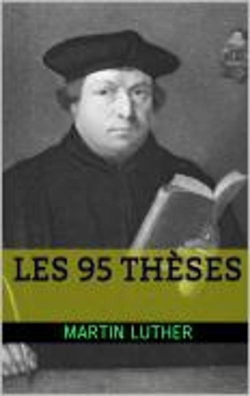Cover of the book Les 95 Thèses by Martin Luther, Charles Read, CB