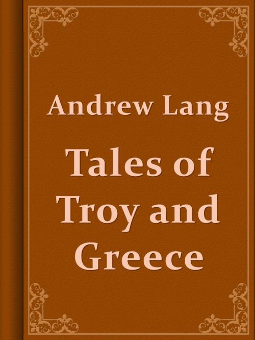 Cover of the book Tales of Troy and Greece by Andrew Lang, Media Galaxy