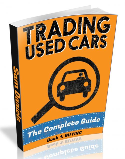 Cover of the book How to Buy and Sell Cars for Profit (Book 1/2 : Buying) by Sam Daniels, easycarprofits.com