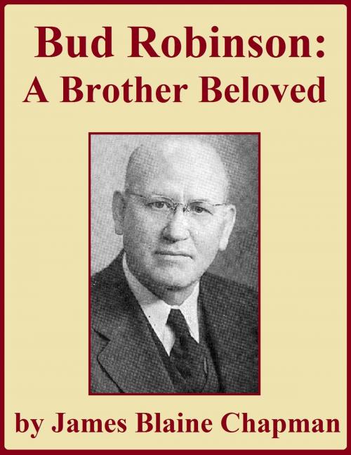 Cover of the book Bud Robinson: A Brother Beloved by James Blaine Chapman, Jawbone Digital