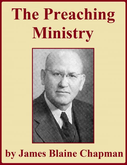 Cover of the book The Preaching Ministry by James Blaine Chapman, Jawbone Digital