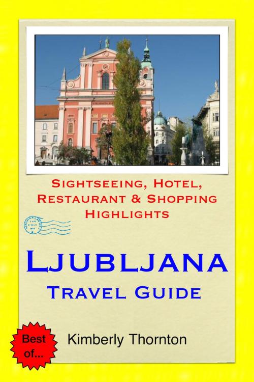 Cover of the book Ljubljana, Slovenia Travel Guide by Kimberly Thornton, Astute Press